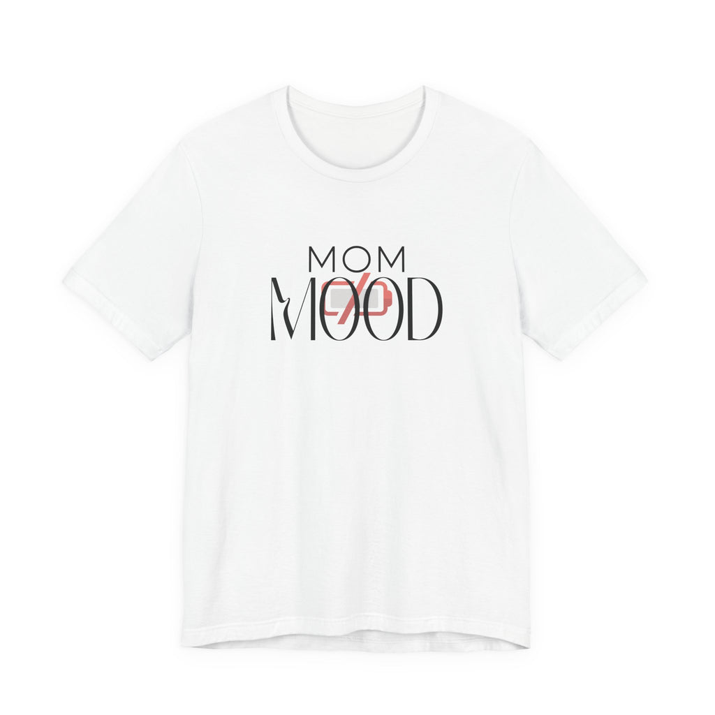 Humorous Mom Mood Tee | No Battery Mom Shirt