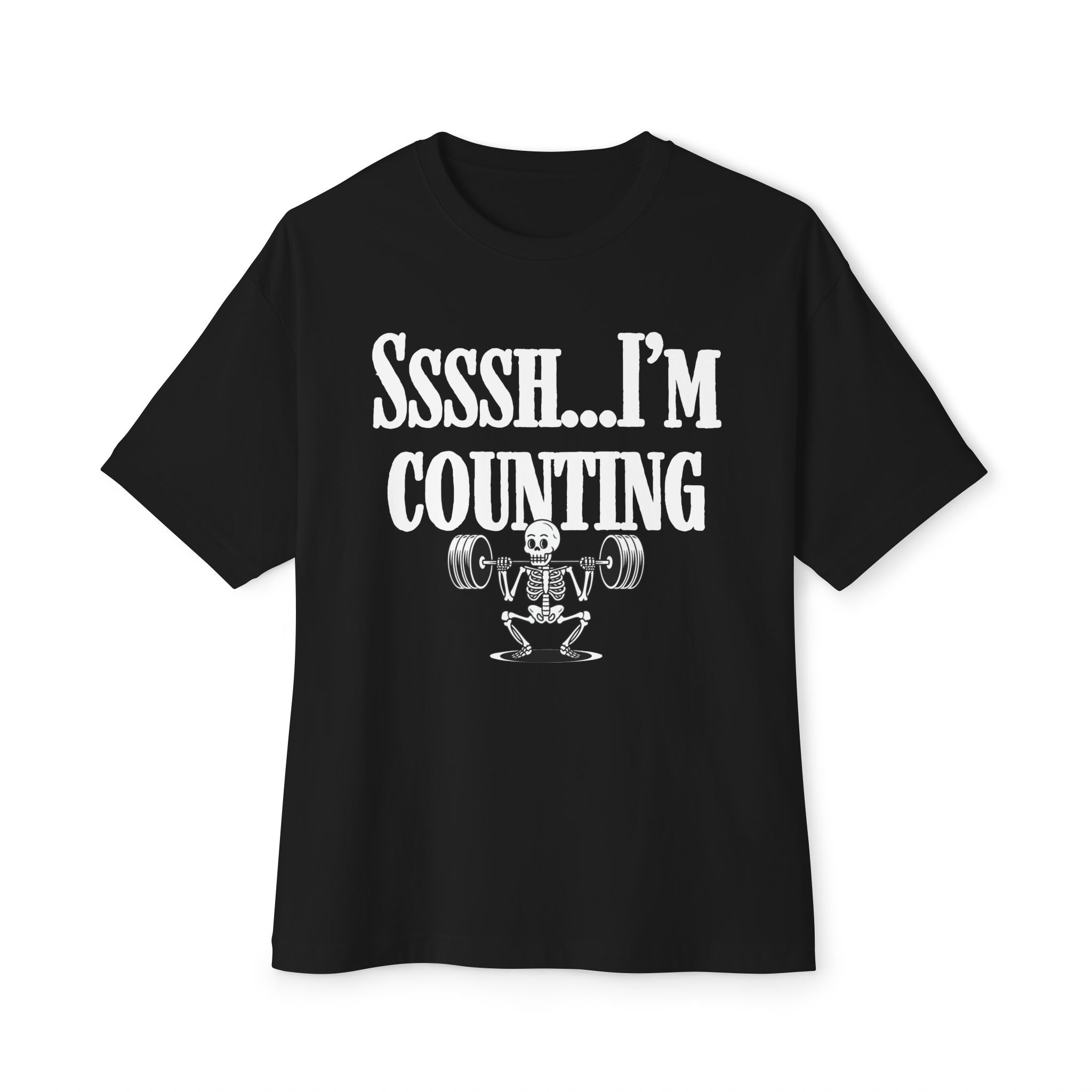 Ssssh... I'm Counting weightlifter Shirt | Oversized Boxy Gym Workout Tee