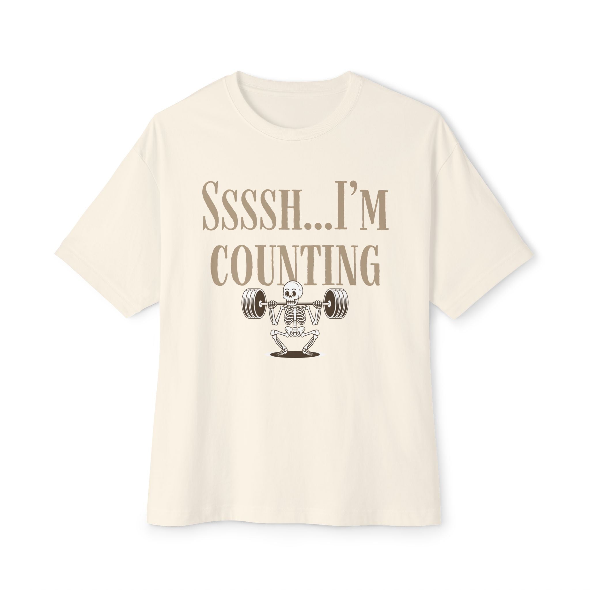 Ssssh... I'm Counting weightlifter Shirt | Oversized Boxy Gym Workout Tee