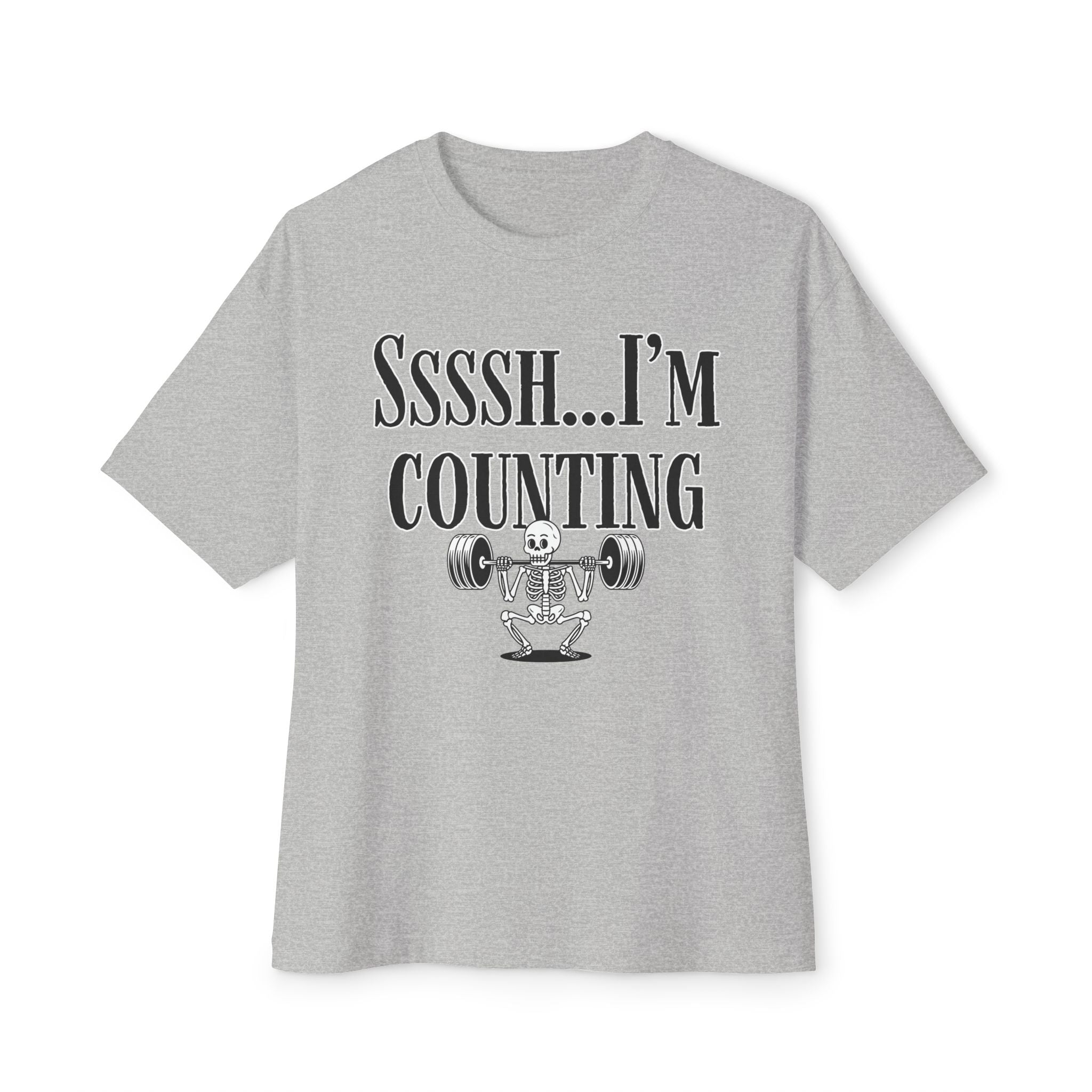 Ssssh... I'm Counting weightlifter Shirt | Oversized Boxy Gym Workout Tee