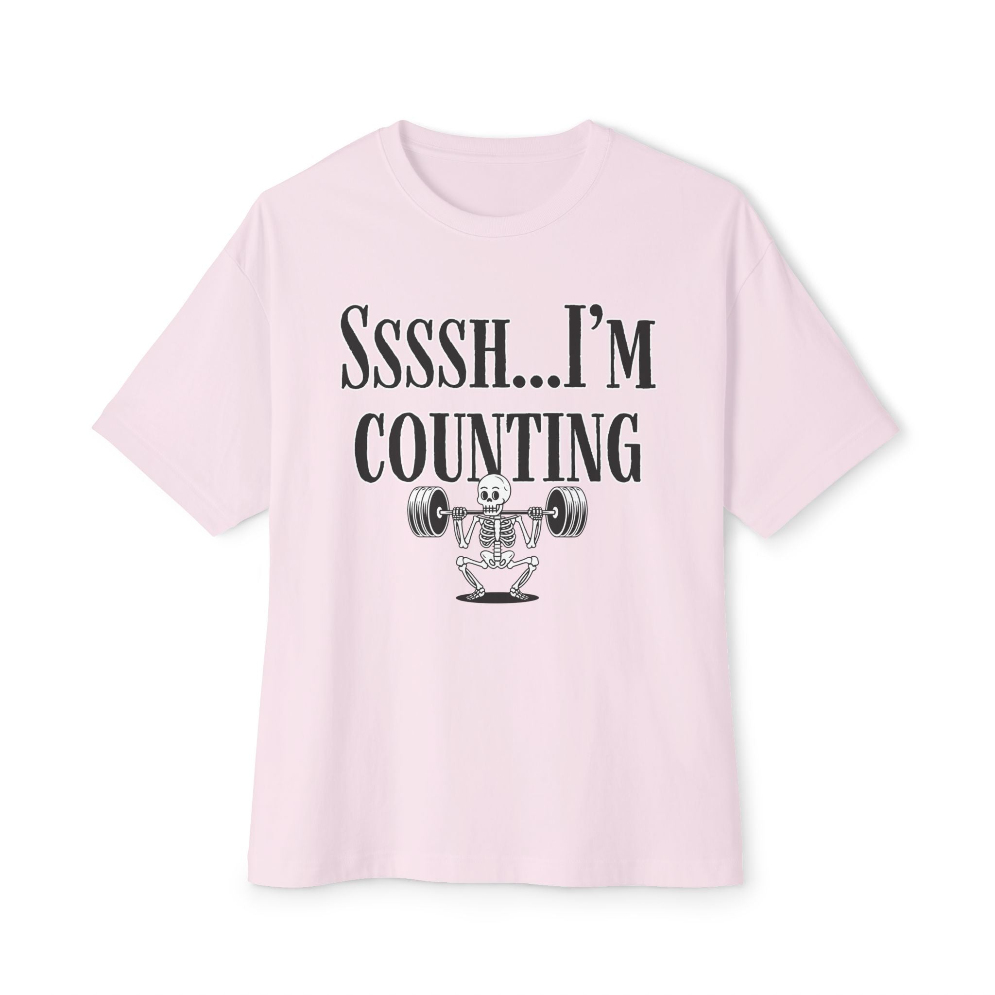 Ssssh... I'm Counting weightlifter Shirt | Oversized Boxy Gym Workout Tee