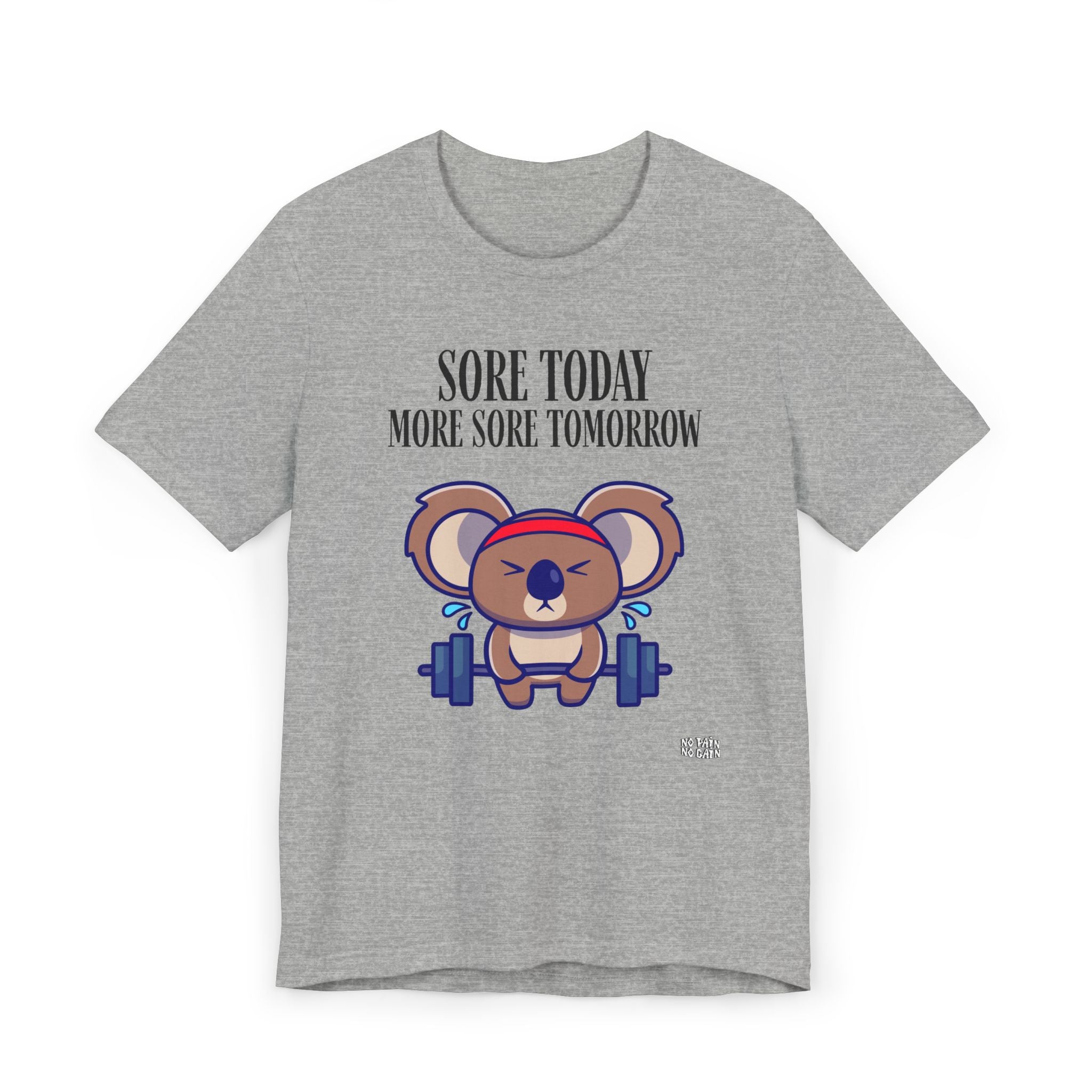 Sore Today More Sore Tomorrow Koala Weightlifting T-Shirt | Gym Workout Tee