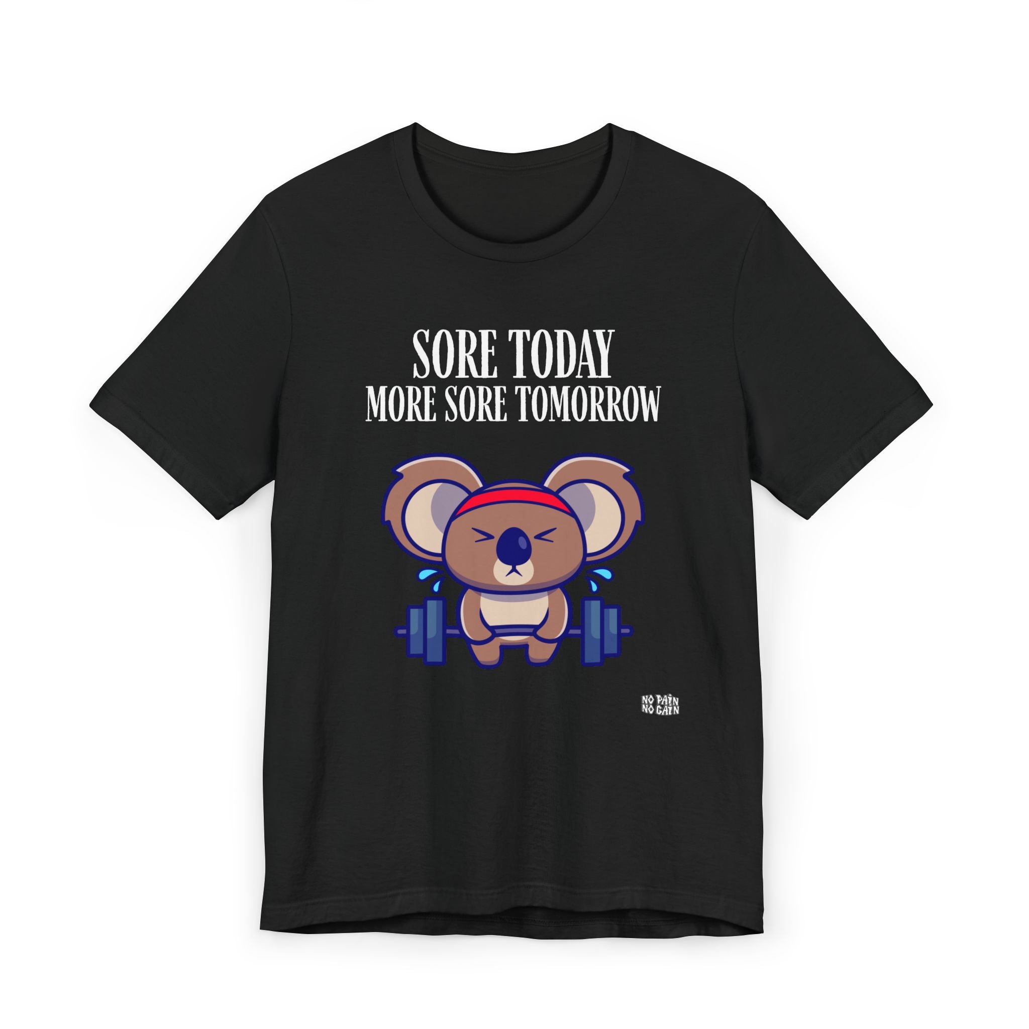 Sore Today More Sore Tomorrow Koala Weightlifting T-Shirt | Gym Workout Tee