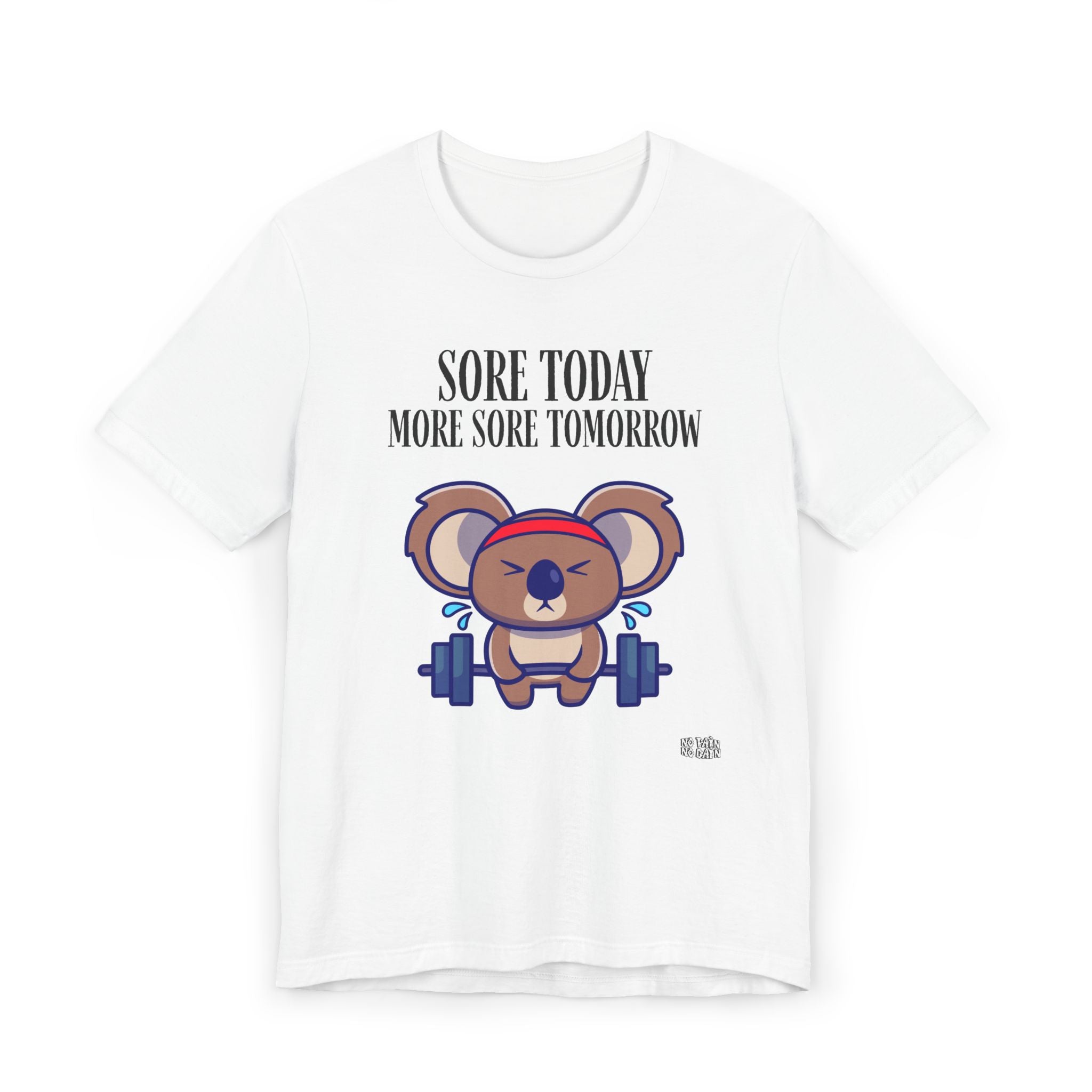 Sore Today More Sore Tomorrow Koala Weightlifting T-Shirt | Gym Workout Tee