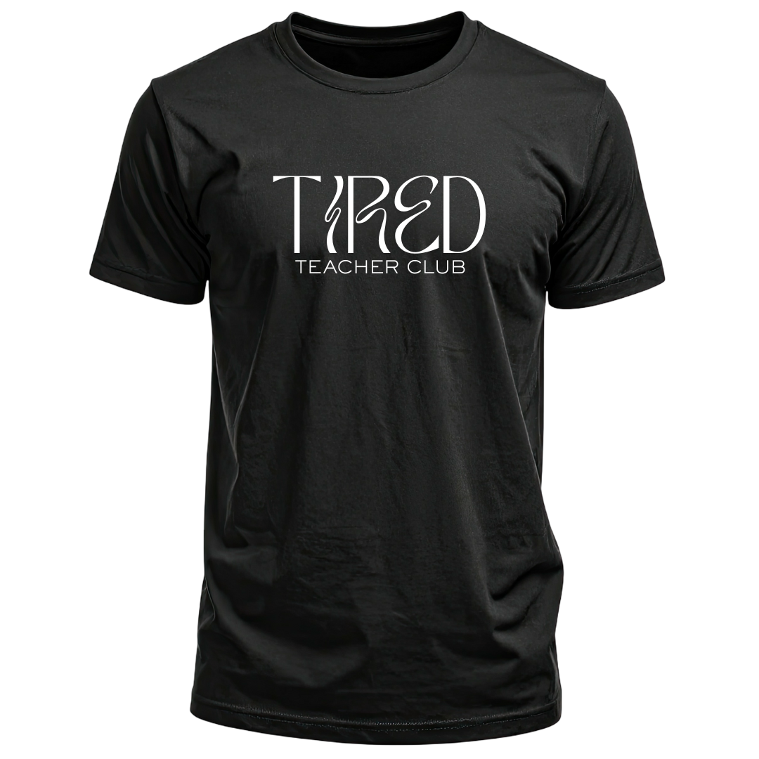 "Tired Teacher Club" Short Sleeve T-Shirt