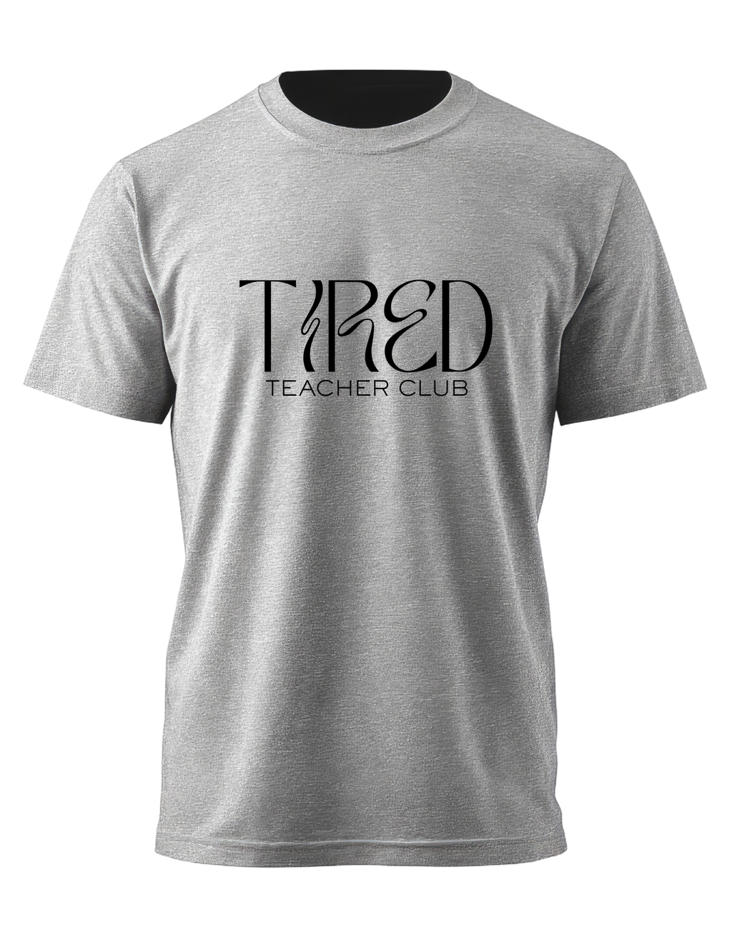 "Tired Teacher Club" Short Sleeve T-Shirt
