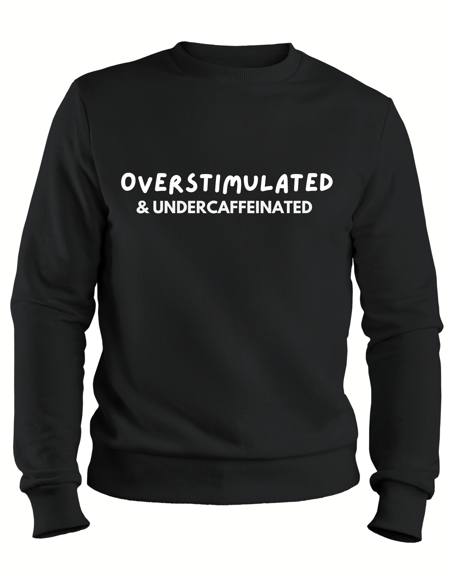 "Overstimulated & Under-Caffeinated" Hoodie